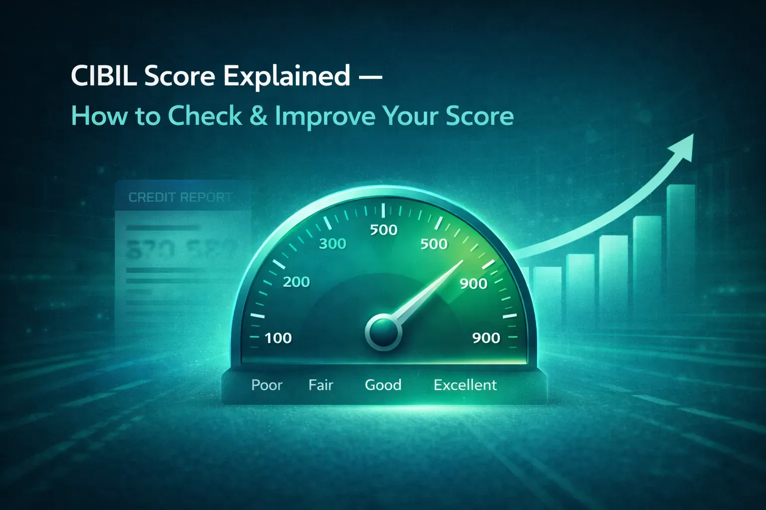 CIBIL Score क्या है? कैसे Check और Improve करें